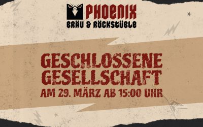 Geschlossene Gesellschaft im Bräu & Rockstüble – 29.03. ab 15:00