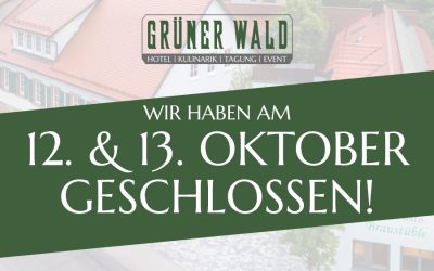 Der Grüne Wald ist am 12. & 13. Oktober geschlossen
