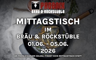 MITTAGSTISCH IM BRÄU & ROCKSTÜBLE – 01.06. – 05.06.
