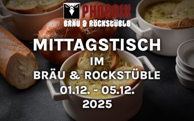 MITTAGSTISCH IM BRÄU & ROCKSTÜBLE – 01.12. – 05.12.