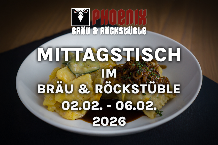 MITTAGSTISCH IM BRÄU & ROCKSTÜBLE – 02.02. – 06.02.