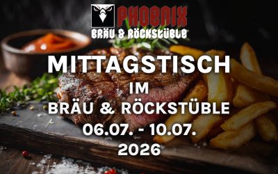 MITTAGSTISCH IM BRÄU & ROCKSTÜBLE – 06.07. – 10.07.