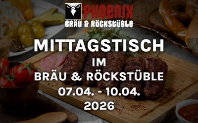 MITTAGSTISCH IM BRÄU & ROCKSTÜBLE – 07.04. – 10.04.