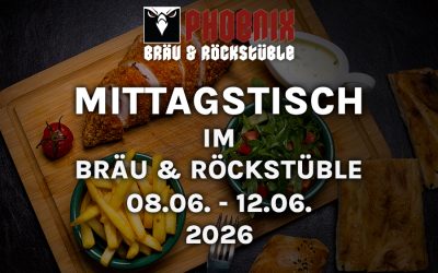 MITTAGSTISCH IM BRÄU & ROCKSTÜBLE – 08.06. – 12.06.
