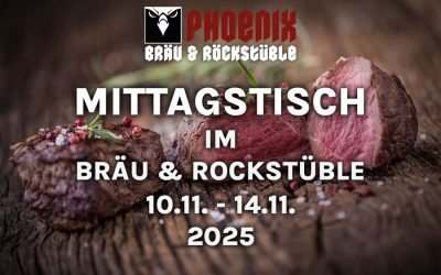 MITTAGSTISCH IM BRÄU & ROCKSTÜBLE – 10.11. – 14.11.