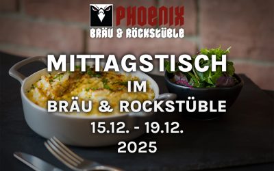 MITTAGSTISCH IM BRÄU & ROCKSTÜBLE – 15.12. – 19.12.