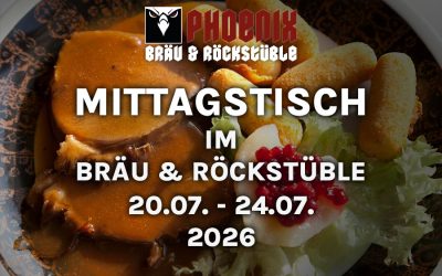 MITTAGSTISCH IM BRÄU & ROCKSTÜBLE – 20.07. – 24.07.