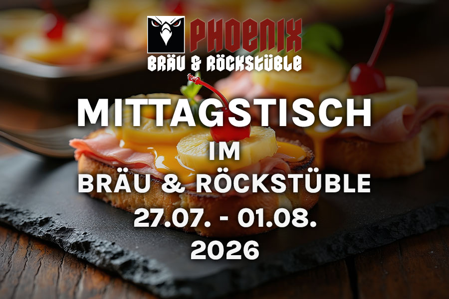 MITTAGSTISCH IM BRÄU & ROCKSTÜBLE – 27.07. – 01.08.