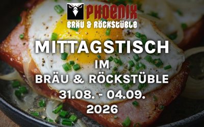 MITTAGSTISCH IM BRÄU & ROCKSTÜBLE – 31.08. – 04.09.