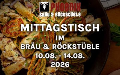 MITTAGSTISCH IM BRÄU & ROCKSTÜBLE – 10.08. – 14.08.