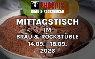 MITTAGSTISCH IM BRÄU & ROCKSTÜBLE – 14.09. – 18.09.