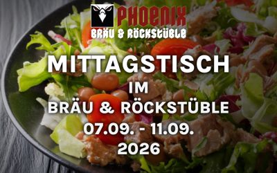 MITTAGSTISCH IM BRÄU & ROCKSTÜBLE – 07.09. – 11.09.